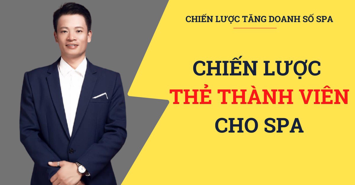 Cách mà Ngọc Anh áp dụng THẺ THÀNH VIÊN cho kinh doanh Spa,