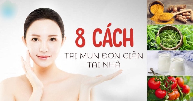 Bật mí 8 cách trị mụn tại nhà đơn giản, dễ thực hiện
